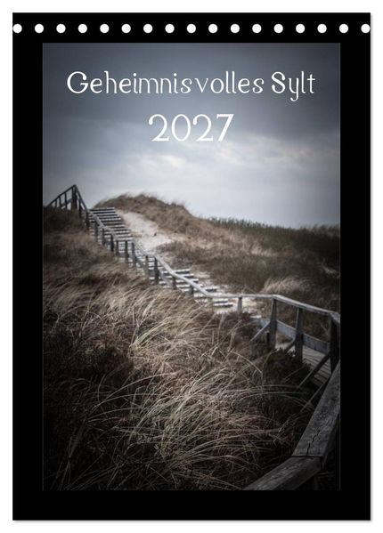 Geheimnisvolles Sylt 2027 (Tischkalender 2027 DIN A5 hoch) CALVENDO Monatskalender