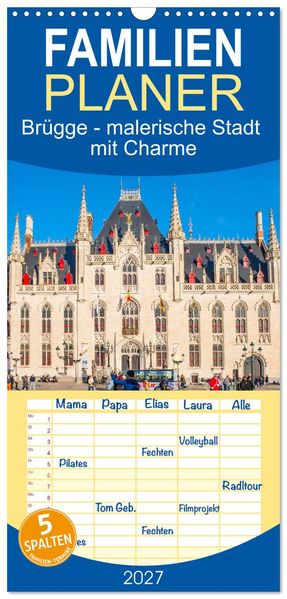 Familienplaner 2027 - Brügge - malerische Stadt mit Charme mit 5 Spalten (Wandkalender 21 x 45 cm) CALVENDO