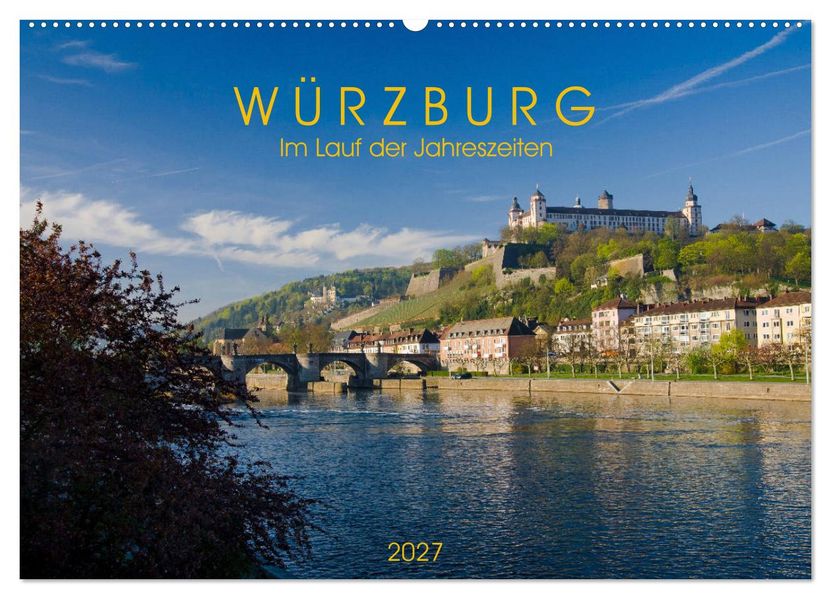Würzburg - Im Lauf der Jahreszeiten (Wandkalender 2027 DIN A2 quer) CALVENDO Monatskalender
