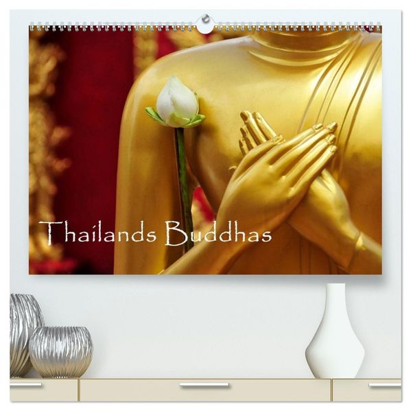 Thailands Buddhas (hochwertiger Premium Wandkalender 2027 DIN A2 quer) Kunstdruck in Hochglanz