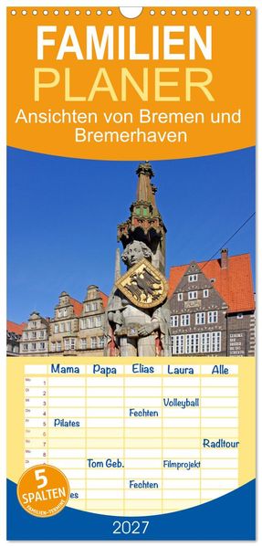 Familienplaner 2027 - Ansichten von Bremen und Bremerhaven mit 5 Spalten (Wandkalender 21 x 45 cm) CALVENDO
