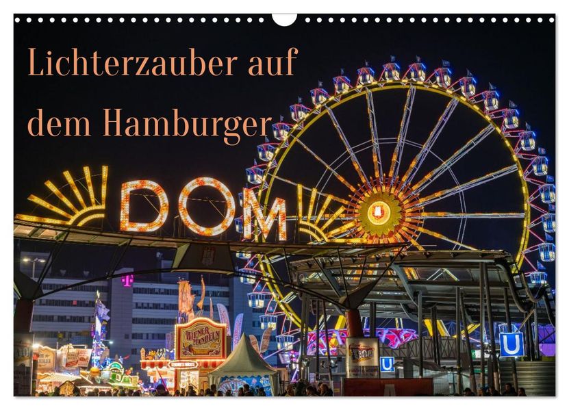 Lichterzauber auf dem Hamburger Dom (Wandkalender 2027 DIN A3 quer) CALVENDO Monatskalender