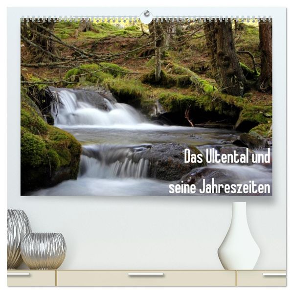 Das Ultental und seine Jahreszeiten (hochwertiger Premium Wandkalender 2027 DIN A2 quer) Kunstdruck in Hochglanz