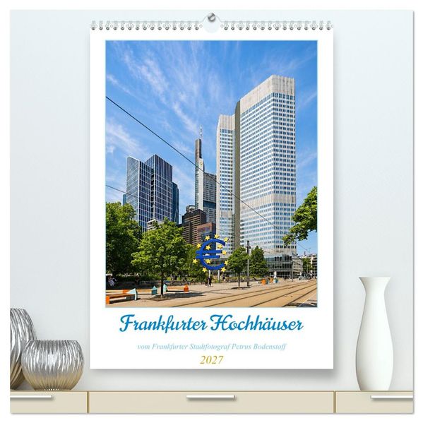 Frankfurter Hochhäuser (hochwertiger Premium Wandkalender 2027 DIN A2 hoch) Kunstdruck in Hochglanz