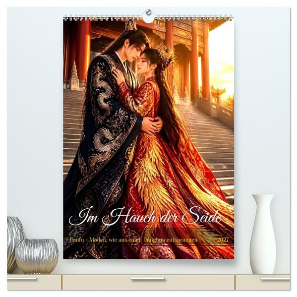 Im Hauch der Seide (hochwertiger Premium Wandkalender 2027 DIN A2 hoch) Kunstdruck in Hochglanz