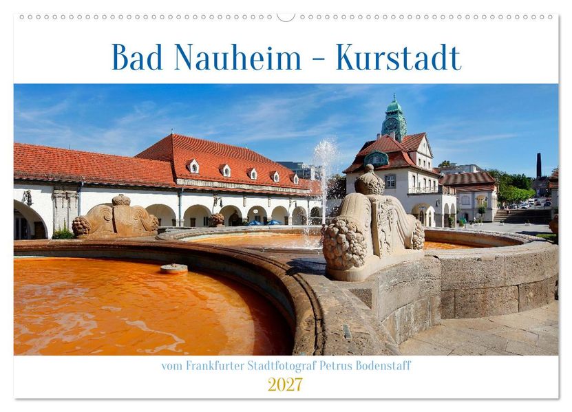 Bad Nauheim Kurstadt (Wandkalender 2027 DIN A2 quer) CALVENDO Monatskalender