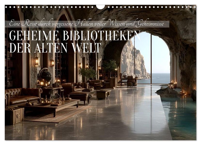 Geheime Bibliotheken der alten Welt (Wandkalender 2027 DIN A3 quer) CALVENDO Monatskalender