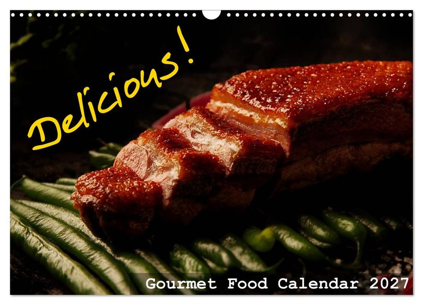 Delicious - Gourmet Food Calendar 2027 / UK-Version (Wall Calendar 2027 DIN A3 landscape) CALVENDO 12 Month Wall Calendar