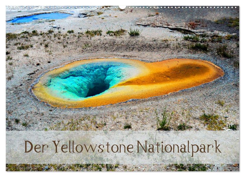 Der Yellowstone Nationalpark (Wandkalender 2027 DIN A2 quer) CALVENDO Monatskalender