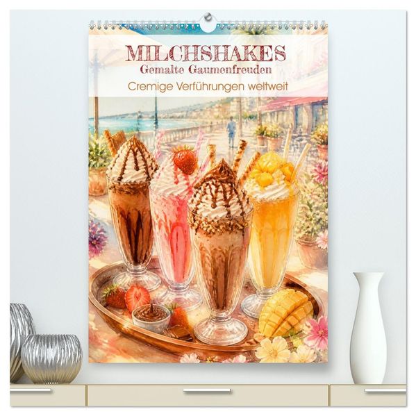 MILCHSHAKES - Gemalte Gaumenfreuden (hochwertiger Premium Wandkalender 2027 DIN A2 hoch) Kunstdruck in Hochglanz