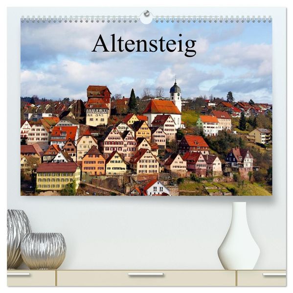 Altensteig (hochwertiger Premium Wandkalender 2027 DIN A2 quer) Kunstdruck in Hochglanz