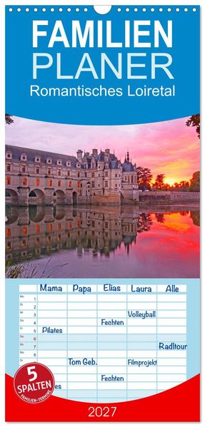 Familienplaner 2027 - Romantisches Loiretal mit 5 Spalten (Wandkalender 21 x 45 cm) CALVENDO