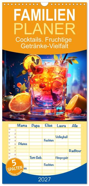 Familienplaner 2027 - Cocktails. Fruchtige Getränke-Vielfalt mit 5 Spalten (Wandkalender 21 x 45 cm) CALVENDO