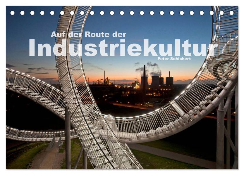 Auf der Route der Industriekultur (Tischkalender 2027 DIN A5 quer) CALVENDO Monatskalender