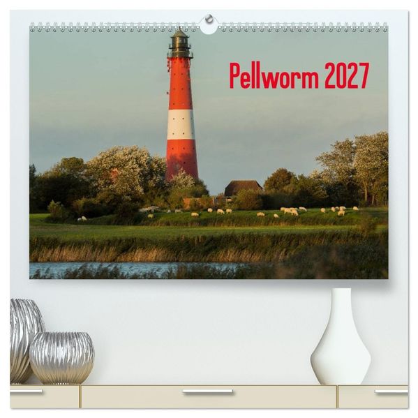 Pellworm 2027 (hochwertiger Premium Wandkalender 2027 DIN A2 quer) Kunstdruck in Hochglanz