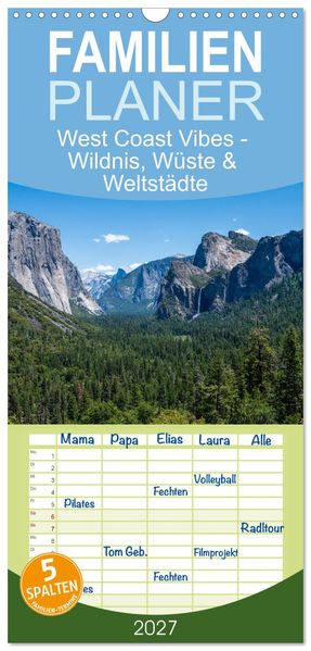 Familienplaner 2027 - West Coast Vibes - Wildnis Wüste & Weltstädte mit 5 Spalten (Wandkalender 21 x 45 cm) CALVENDO