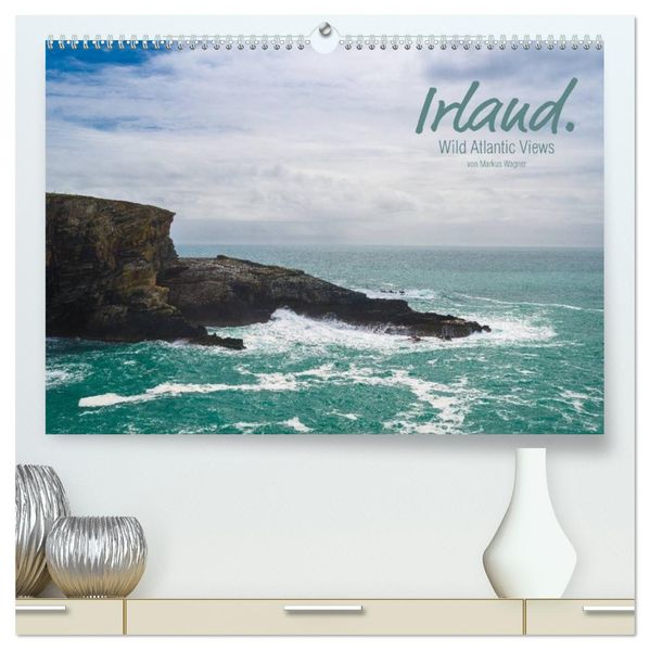 Irland. Wild Atlantic Views. (hochwertiger Premium Wandkalender 2027 DIN A2 quer) Kunstdruck in Hochglanz