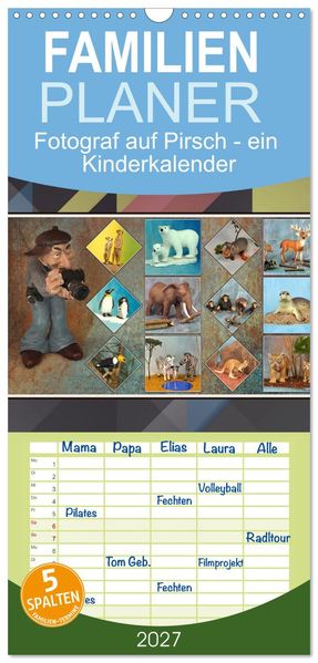 Familienplaner 2027 - Fotograf auf Pirsch - ein Kinderkalender mit 5 Spalten (Wandkalender 21 x 45 cm) CALVENDO