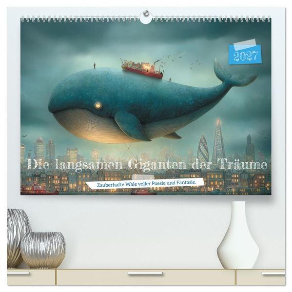 Die langsamen Giganten der Träume (hochwertiger Premium Wandkalender 2027 DIN A2 quer) Kunstdruck in Hochglanz