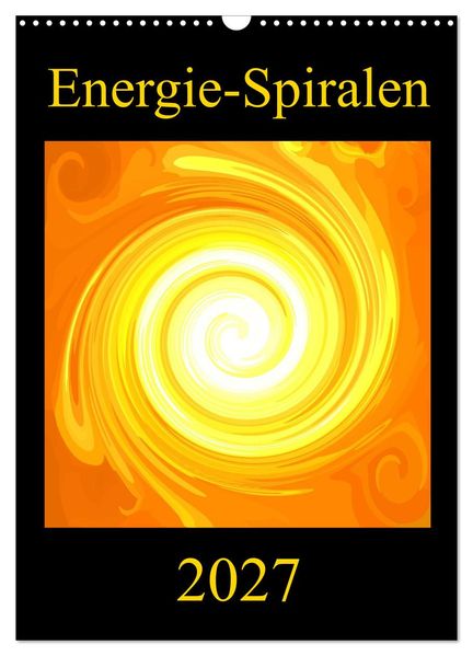 Energie-Spiralen 2027 (Wandkalender 2027 DIN A3 hoch) CALVENDO Monatskalender