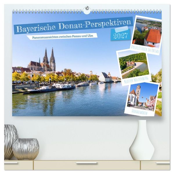 Bayerische Donau-Perspektiven (hochwertiger Premium Wandkalender 2027 DIN A2 quer) Kunstdruck in Hochglanz