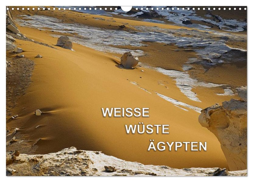 Weisse Wüste Ägypten (Wandkalender 2027 DIN A3 quer) CALVENDO Monatskalender