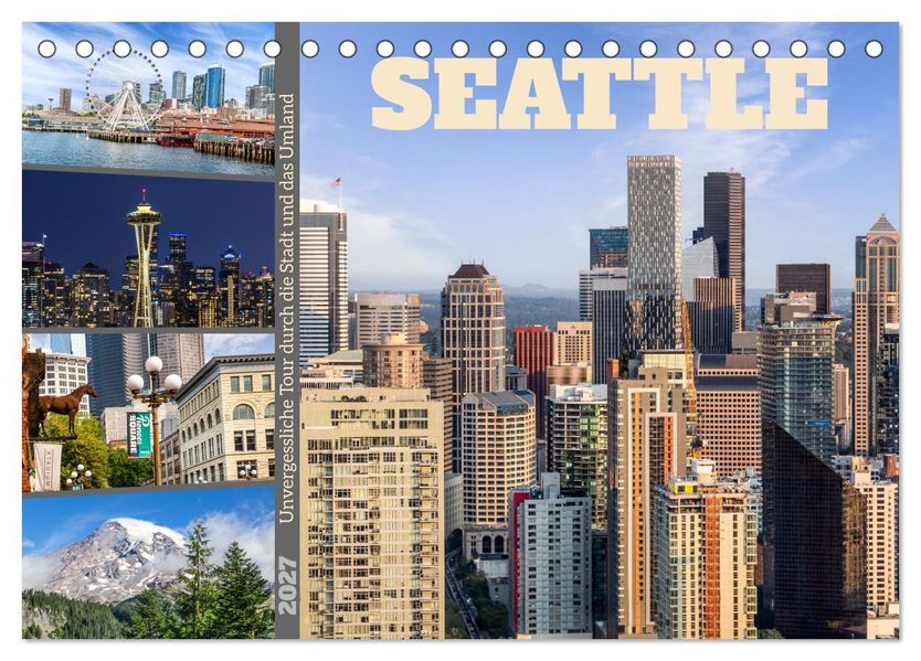 Seattle - Unvergessliche Tour durch die Stadt und das Umland (Tischkalender 2027 DIN A5 quer) CALVENDO Monatskalender