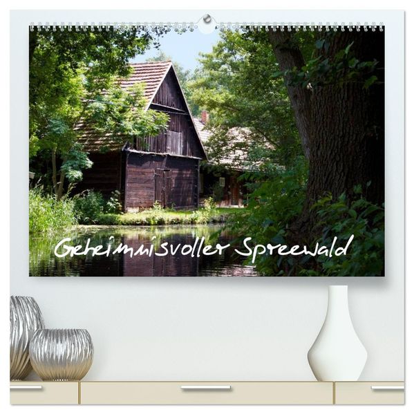 Geheimnisvoller Spreewald (hochwertiger Premium Wandkalender 2027 DIN A2 quer) Kunstdruck in Hochglanz