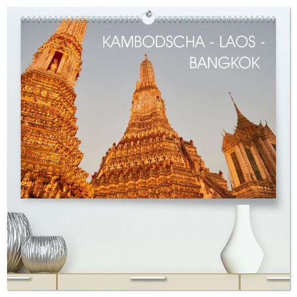 Kambodscha - Laos - Bangkok (hochwertiger Premium Wandkalender 2027 DIN A2 quer) Kunstdruck in Hochglanz