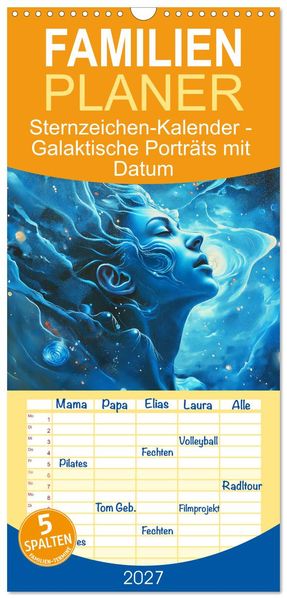 Familienplaner 2027 - Sternzeichen-Kalender - Galaktische Porträts mit Datum mit 5 Spalten (Wandkalender 21 x 45 cm) CALVENDO