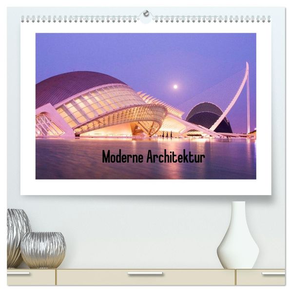 Moderne Architektur (hochwertiger Premium Wandkalender 2027 DIN A2 quer) Kunstdruck in Hochglanz