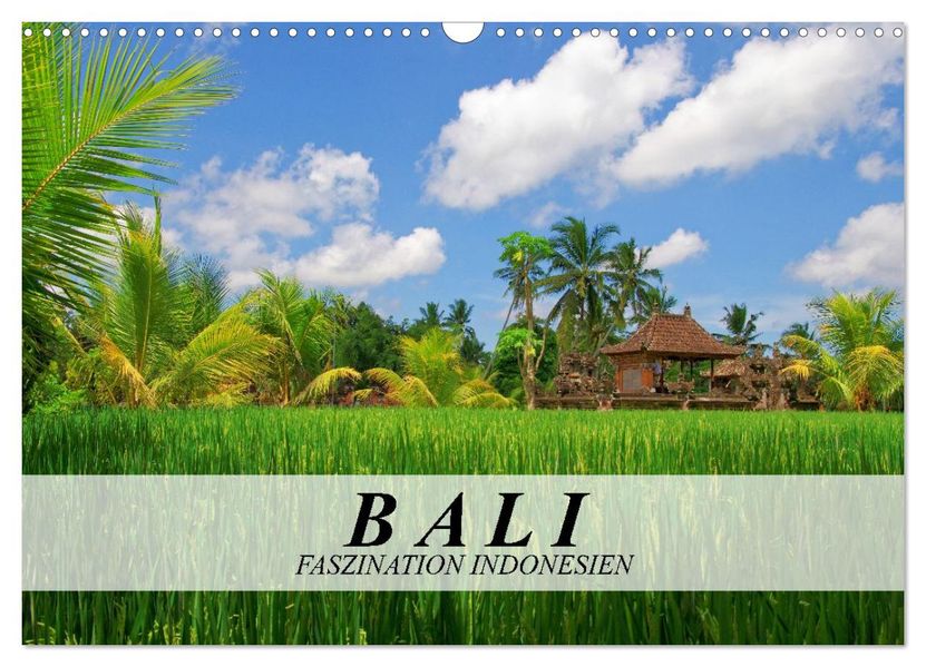 Bali - Faszination Indonesien (Wandkalender 2027 DIN A3 quer) CALVENDO Monatskalender