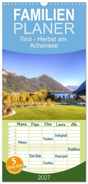 Familienplaner 2027 - Tirol - Herbst am Achensee mit 5 Spalten (Wandkalender 21 x 45 cm) CALVENDO