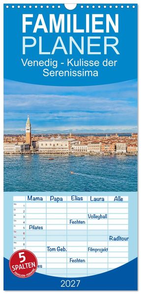 Familienplaner 2027 - Venedig - Kulisse der Serenissima mit 5 Spalten (Wandkalender 21 x 45 cm) CALVENDO