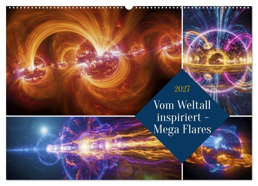 Vom Weltall inspiriert - Mega Flares (Wandkalender 2027 DIN A2 quer) CALVENDO Monatskalender
