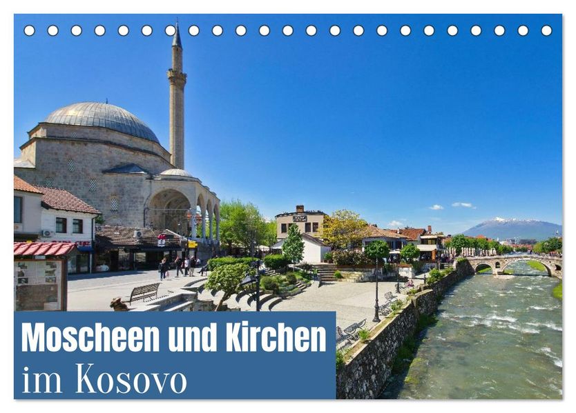 Moscheen und Kirchen im Kosovo (Tischkalender 2027 DIN A5 quer) CALVENDO Monatskalender