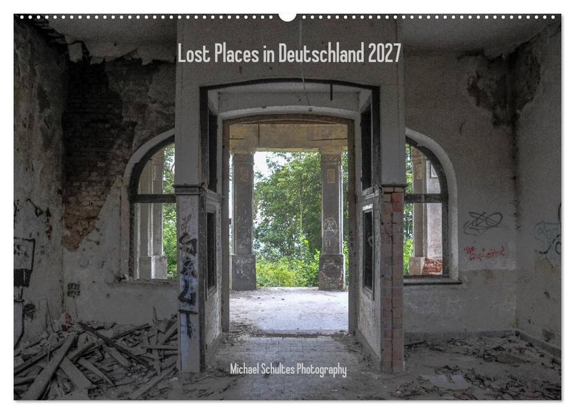 Lost Places in Deutschland 2027 (Wandkalender 2027 DIN A2 quer) CALVENDO Monatskalender