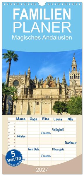 Familienplaner 2027 - Magisches Andalusien mit 5 Spalten (Wandkalender 21 x 45 cm) CALVENDO