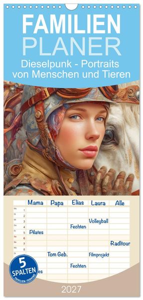 Familienplaner 2027 - Dieselpunk - Portraits von Menschen und Tieren mit 5 Spalten (Wandkalender 21 x 45 cm) CALVENDO