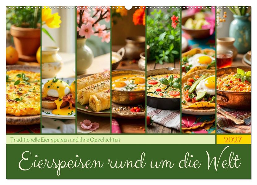 Eierspeisen rund um die Welt - Traditionelle Eierspeisen und ihre Geschichten (Wandkalender 2027 DIN A2 quer) CALVENDO Monatskalender