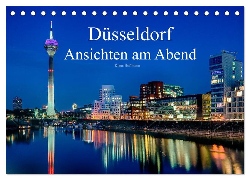 Düsseldorf - Ansichten am Abend (Tischkalender 2027 DIN A5 quer) CALVENDO Monatskalender