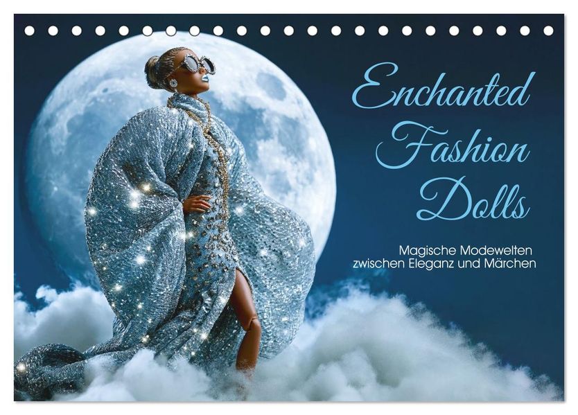 Enchanted Fashion Dolls. Magische Modewelten zwischen Eleganz und Märchen (Tischkalender 2027 DIN A5 quer) CALVENDO Monatskalender