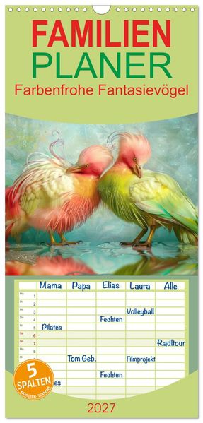 Familienplaner 2027 - Farbenfrohe Fantasievögel mit 5 Spalten (Wandkalender 21 x 45 cm) CALVENDO