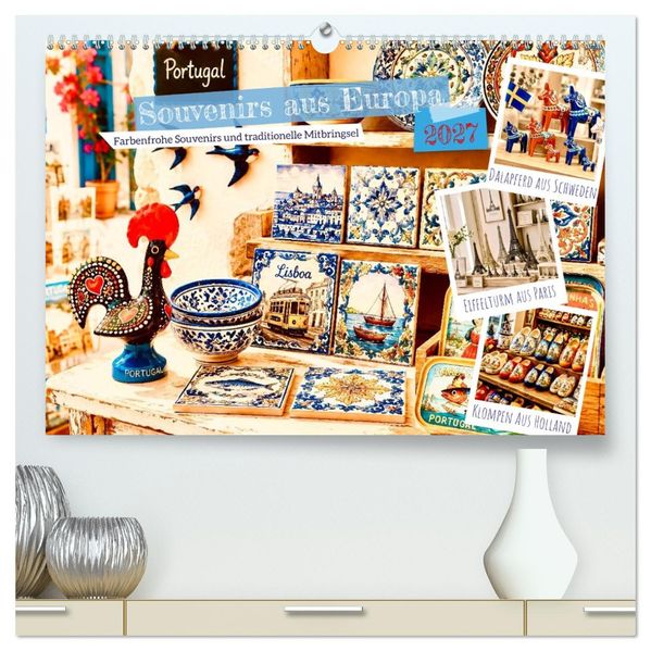 Souvenirs aus Europa (hochwertiger Premium Wandkalender 2027 DIN A2 quer) Kunstdruck in Hochglanz