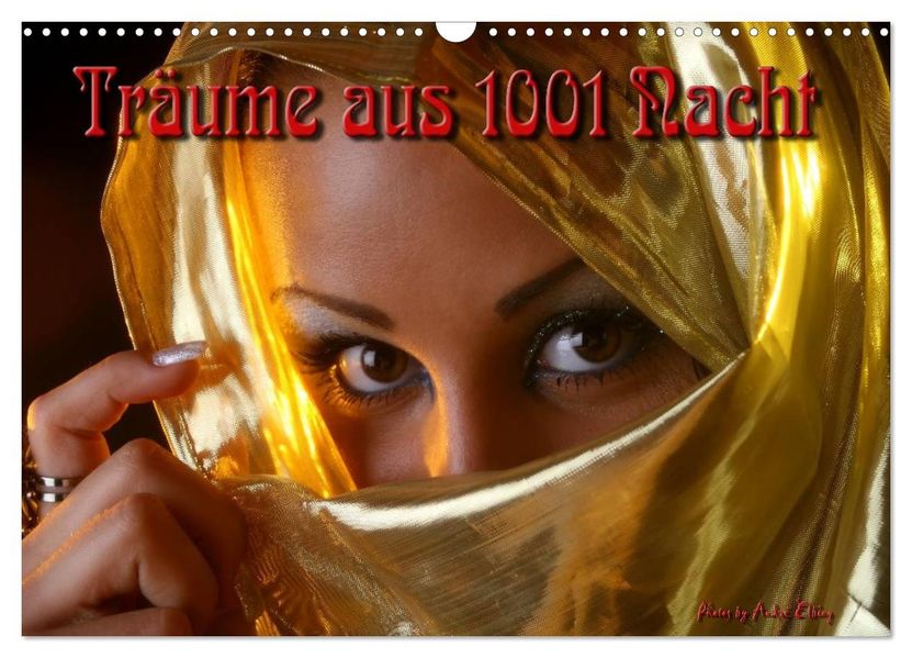 Träume aus 1001 Nacht (Wandkalender 2027 DIN A3 quer) CALVENDO Monatskalender