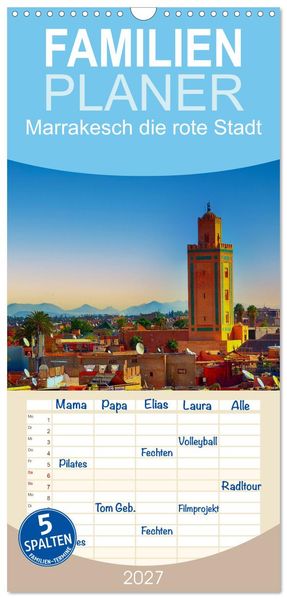 Familienplaner 2027 - Marrakesch die rote Stadt mit 5 Spalten (Wandkalender 21 x 45 cm) CALVENDO