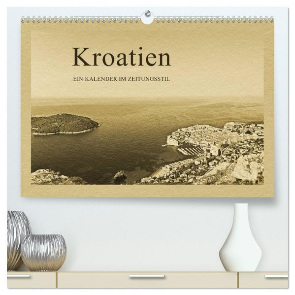 Kroatien (hochwertiger Premium Wandkalender 2027 DIN A2 quer) Kunstdruck in Hochglanz
