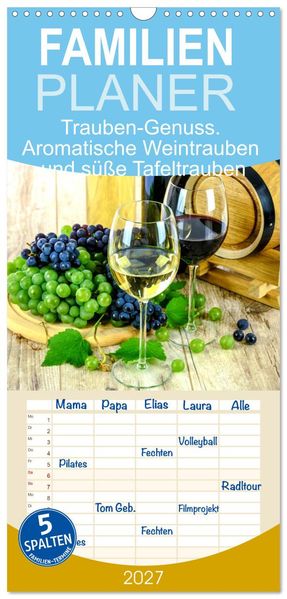 Familienplaner 2027 - Trauben-Genuss. Aromatische Weintrauben und süße Tafeltrauben mit 5 Spalten (Wandkalender 21 x 45 cm) CALVENDO