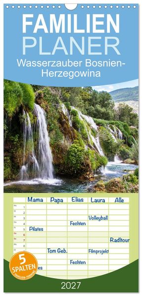 Familienplaner 2027 - Wasserzauber Bosnien-Herzegowina mit 5 Spalten (Wandkalender 21 x 45 cm) CALVENDO