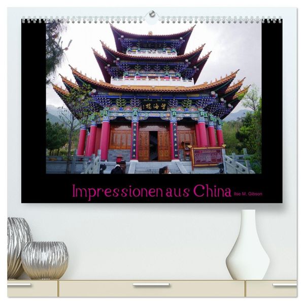 Impressionen aus China (hochwertiger Premium Wandkalender 2027 DIN A2 quer) Kunstdruck in Hochglanz